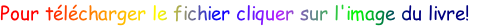 Pour télécharger le fichier cliquer sur l'image du livre!

